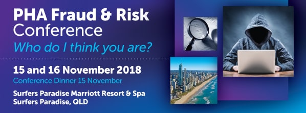 PHA Fraud & Risk Conference 2018: Who do I think you are? PHA Fraud & Risk Conference 2018: Who do I think you are?